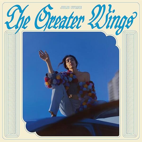 Julie Byrne – The Greater Wings