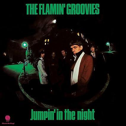 The Flamin Groovies – Jumpin In The Night