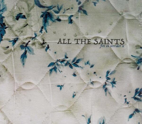 All The Saints – Fire On Corridor X