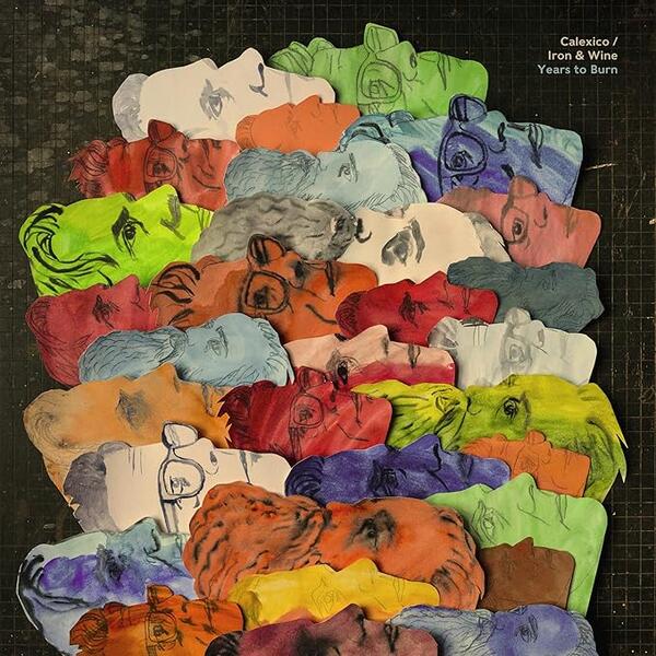 Calexico / Iron & Wine – Years To Burn