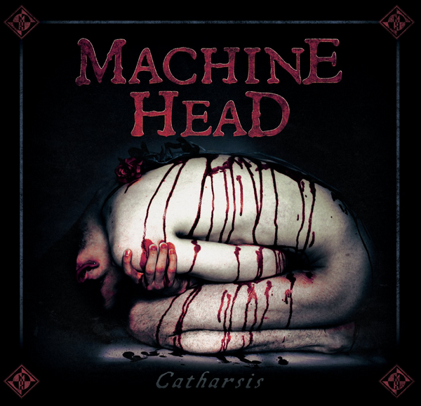 Machine Head  – Catharsis