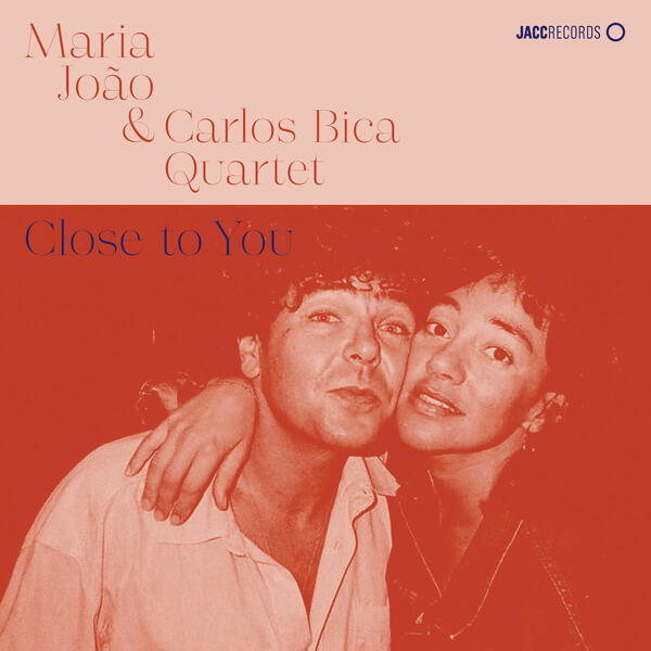 Maria João & Carlos Bica Quartet - Close to You