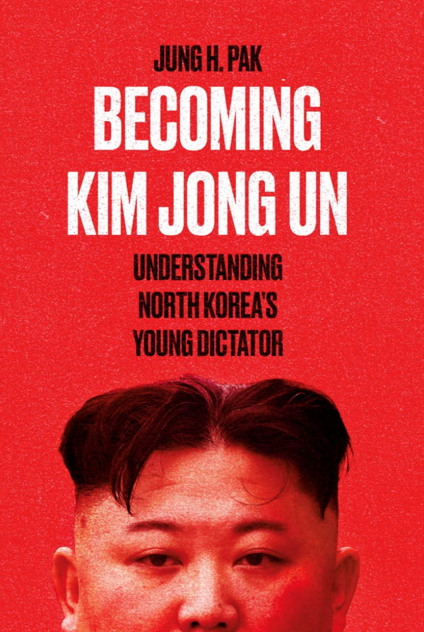 Jung H. Pak - Becoming Kim Jong-un (EN)