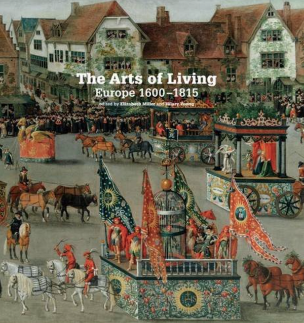 Elizabeth Miller - The Arts of Living Europe: 1600-1800 (EN)