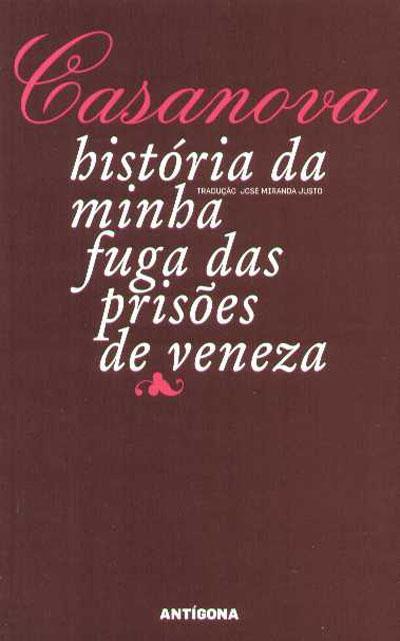Casanova - História da Minha Fuga das Prisões de Veneza
