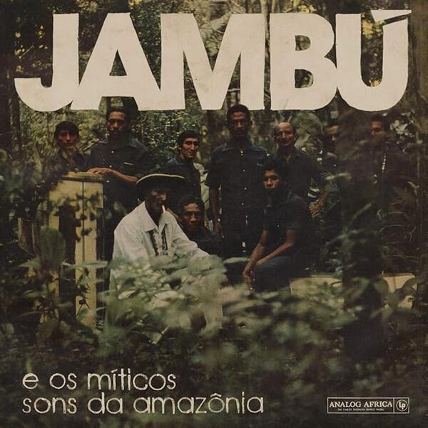 Various – Jambú E Os Míticos Sons Da Amazônia