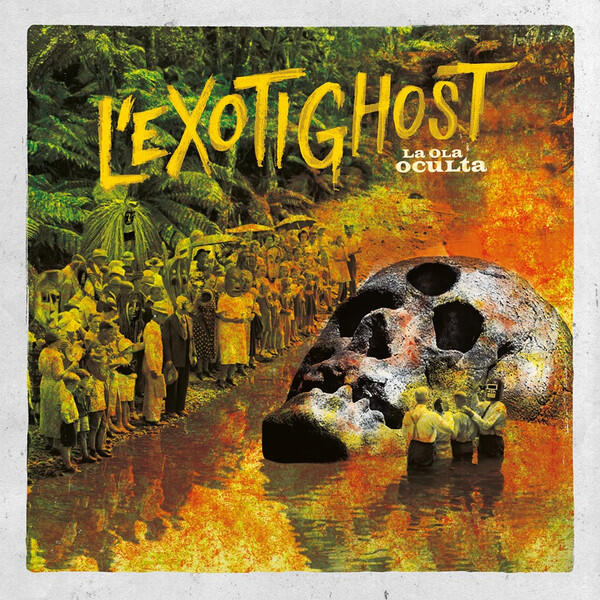 L'Exotighost - La Ola Oculta