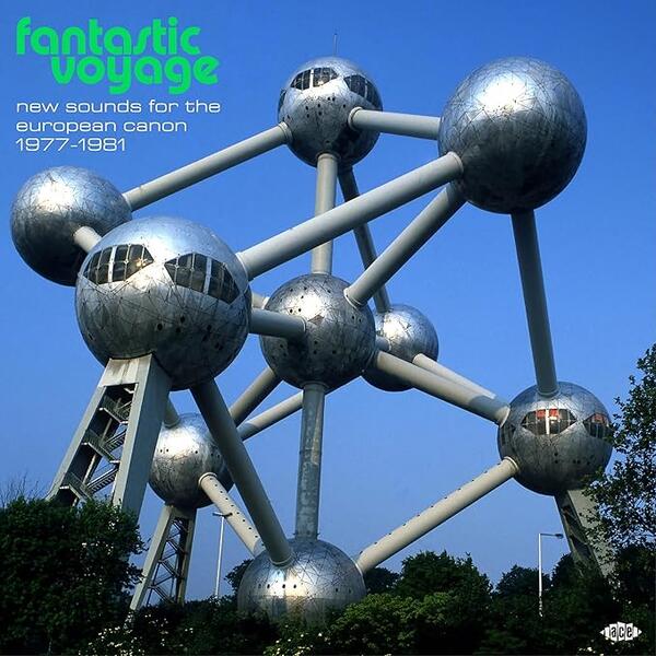 Various – Fantastic Voyage (New Sounds For The European Canon 1977 - 1981)