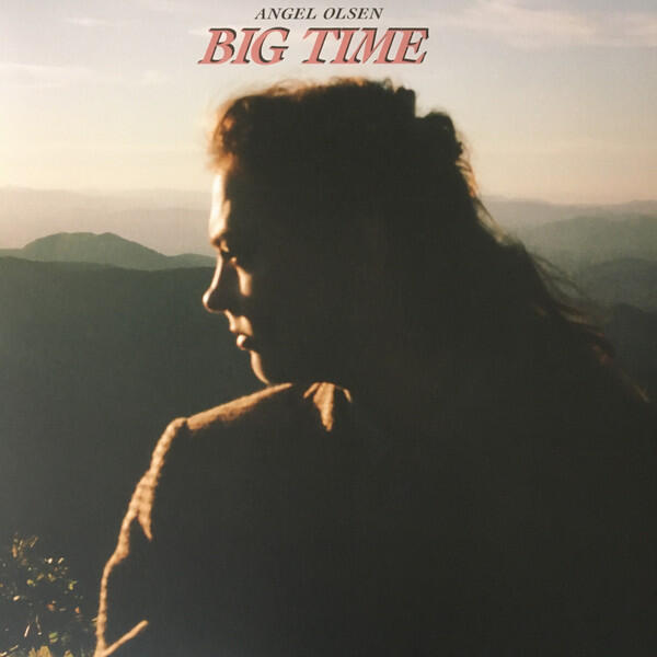 Angel Olsen – Big Time