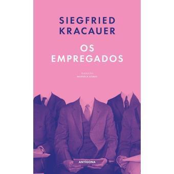 Siegfried Kracauer - Os Empregados