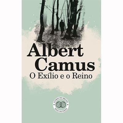 Albert Camus - O Exílio e o Reino