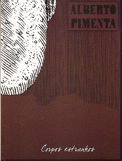 Alberto Pimenta - Corpos Estranhos