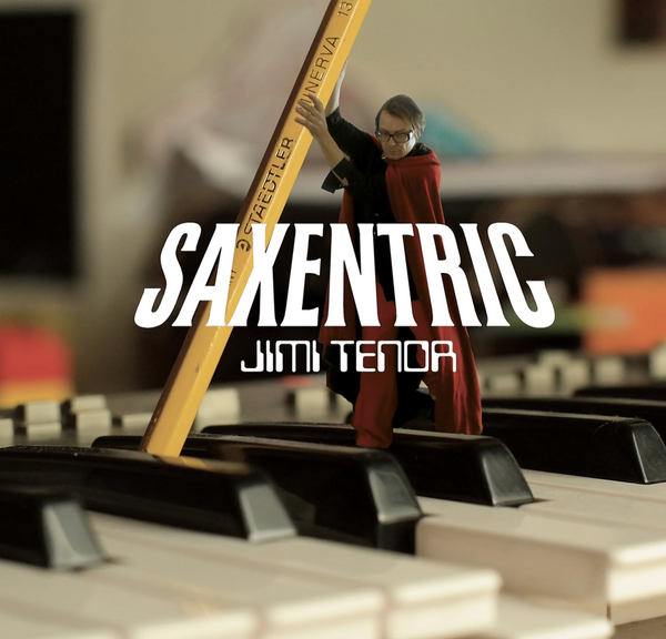Jimi Tenor - Saxentric