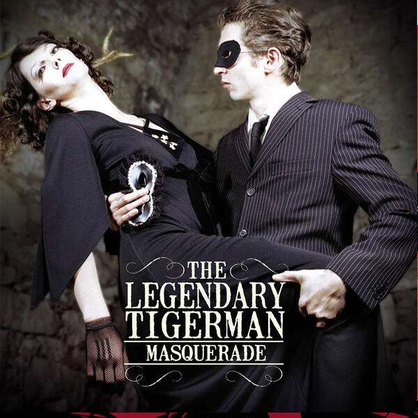 The Legendary Tigerman – Masquerade