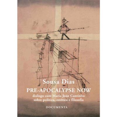 Sousa Dias - Pre-Apocalypse Now