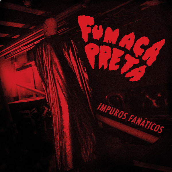Fumaça Preta - Impuros Fanáticos