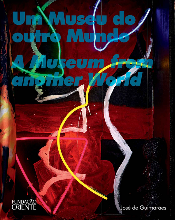 José de Guimarães - Um Museu do Outro Mundo (Bilingue)