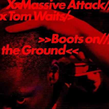 Massive Attack X Tom Waits – Boots On The Ground (12")