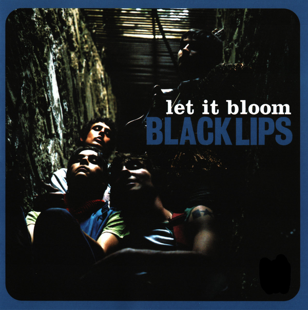 Black Lips – Let It Bloom