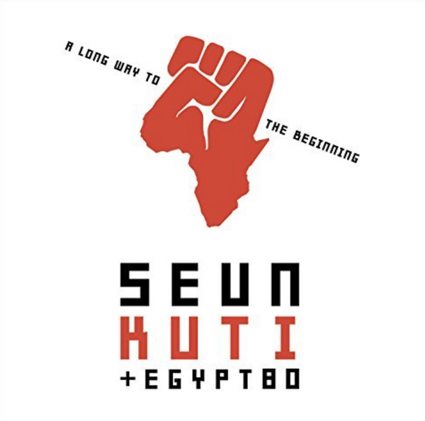 Seun Kuti - Long Way to the Beginning