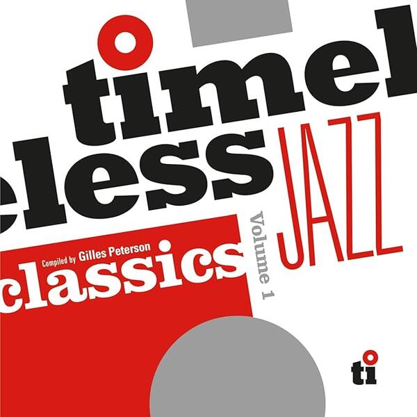 Various - Gilles Peterson Presents Timeless Jazz Classics Volume 1