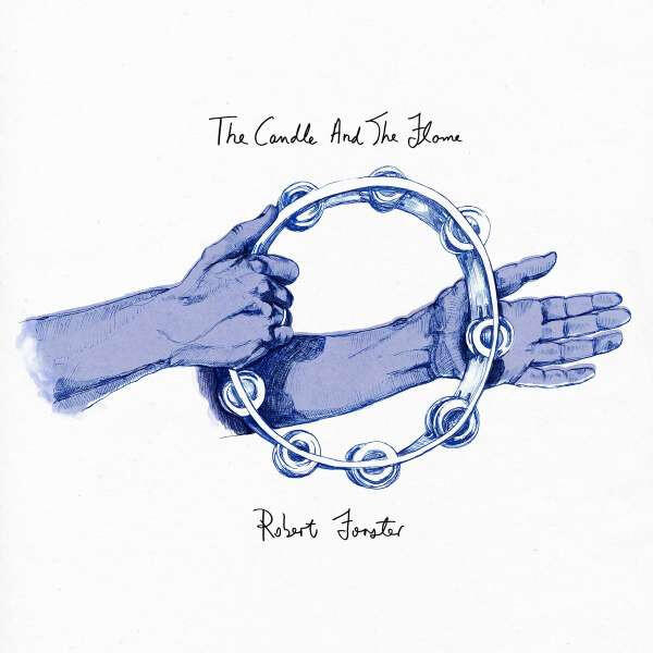 Robert Forster – The Candle And The Flame