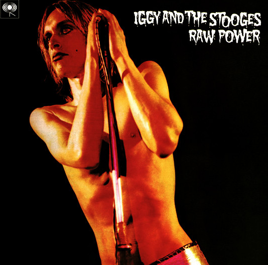 Iggy And The Stooges – Raw Power