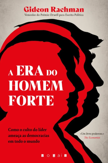 Gideon Rachman - A Era do Homem-Forte