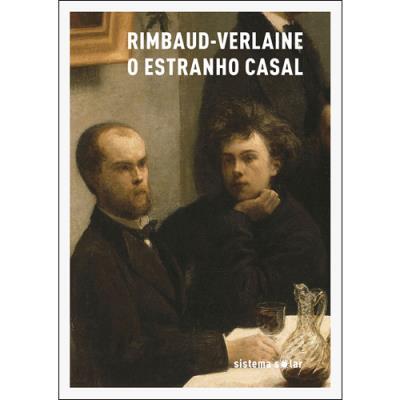 Rimbaud-Verlaine - O Estranho Casal