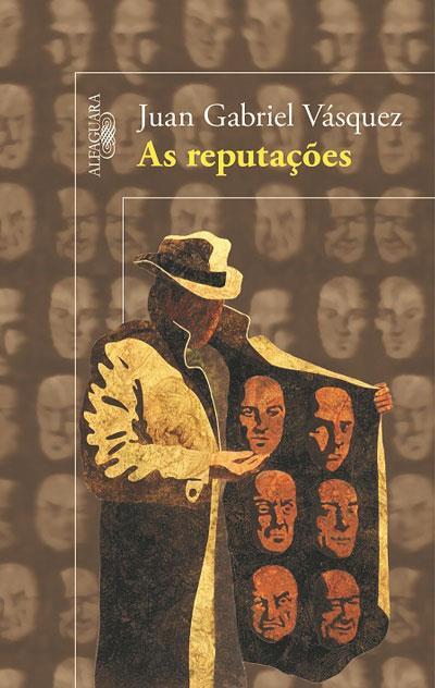 Juan Gabriel Vásquez - As Reputações