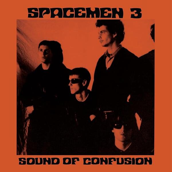 Spacemen 3 – Sound Of Confusion