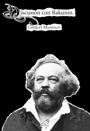 Gregori Maximov - Discusión con Bakunin (ES)