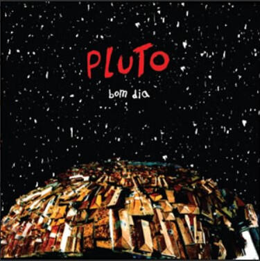 Pluto - Bom Dia
