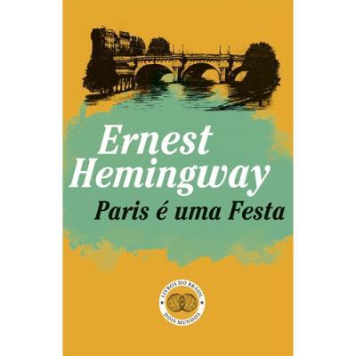 Ernest Hemingway - Paris é uma Festa