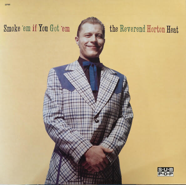 The Reverend Horton Heat - Smoke Em If You Got Em