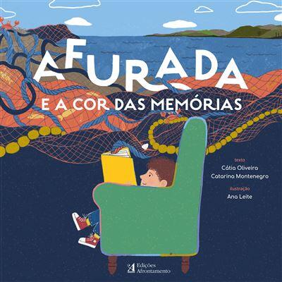 Cátia Oliveira e Catarina Montenegro - Afurada e a Cor das Memórias