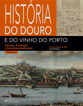 Francisco Ribeiro da Silva - História do Douro e do Vinho do Porto - Vol. 3