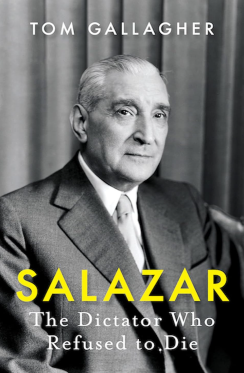 Tom Gallagher - Salazar: The Dictator Who Refused to Die