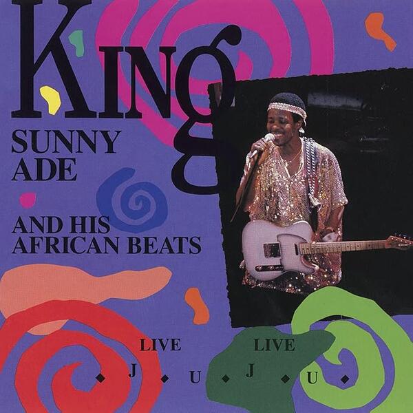 King Sunny Ade And His African Beats – Live Live Juju
