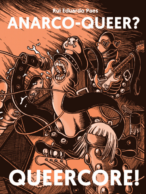 Rui Eduardo Paes - Anarco-Queer? Queercore!