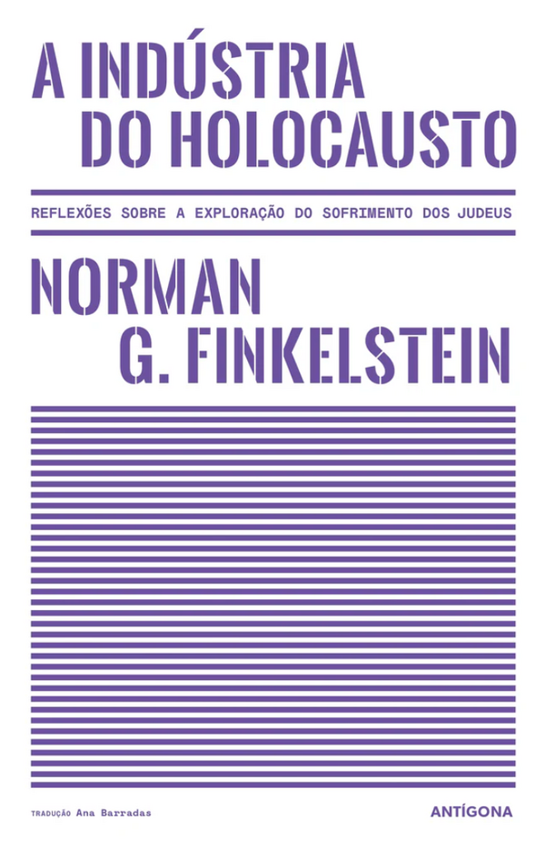 Norman G. Finkelstein - A Indústria do Holocausto