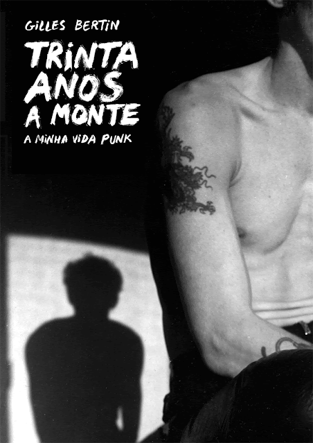 Gilles Bertin - Trinta anos a monte : a minha vida punk