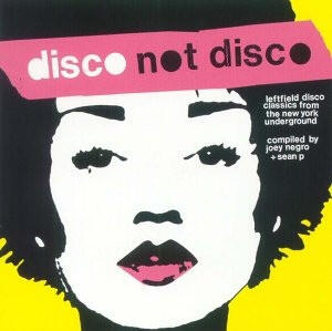 Various – Disco Not Disco (Leftfield Disco Classics From The New York Underground)