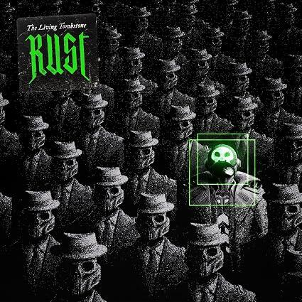 The Living Tombstone – Rust