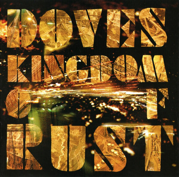 Doves – Kingdom Of Rust