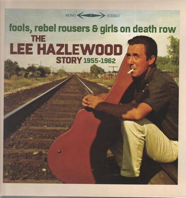 Various – Fools, Rebel Rousers & Girls On Death Row - The Lee Hazlewood Story 
