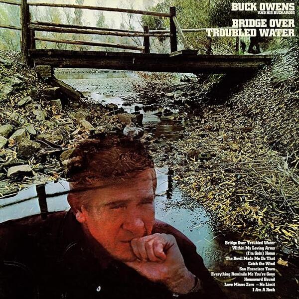 Buck Owens And His Buckaroos - Bridge Over Troubled Water