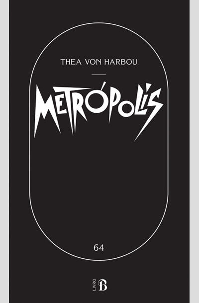 Thea Von Harbou - Metrópolis