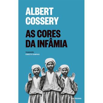 Albert Cossery - As Cores da Infâmia
