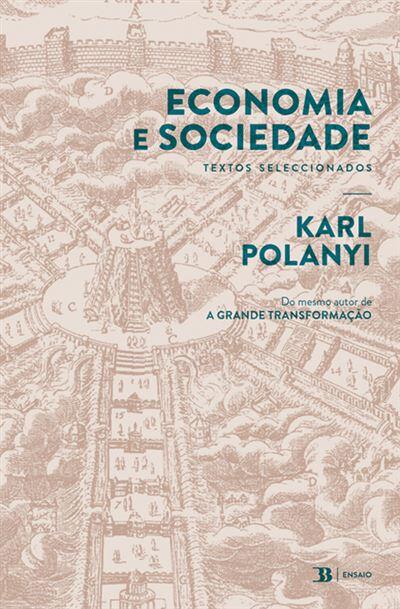 Karl Polanyi - Economia e Sociedade